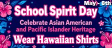 School Spirit Day - Celebrating Asian American and Pacific Islander Heritage - Wear Hawaiian Shirts